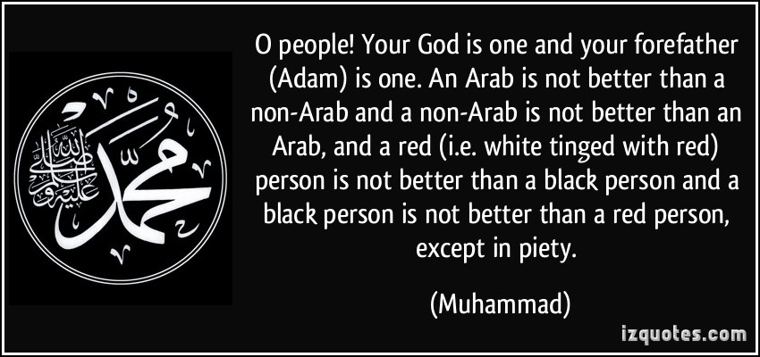 quote-o-people-your-god-is-one-and-your-forefather-adam-is-one-an-arab-is-not-better-than-a-non-arab-muhammad-254762